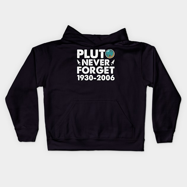 Never Forget Pluto 1930 2006 Shirt. Retro Style Funny Space, Science Kids Hoodie by Peter smith